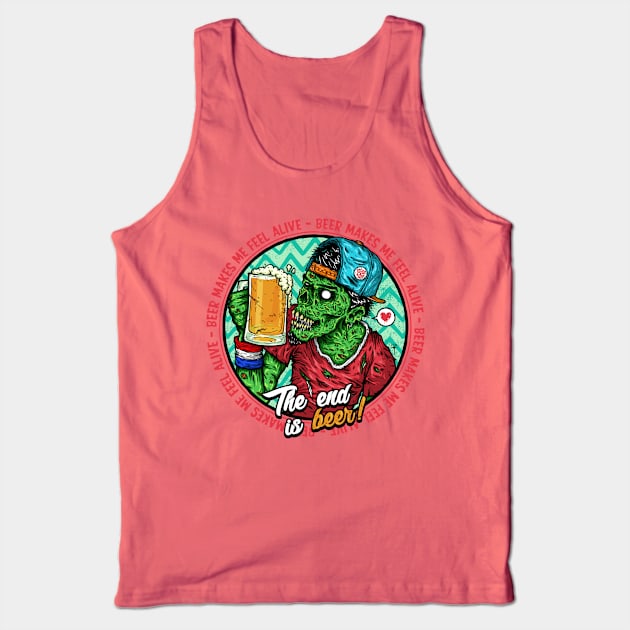 The end is beer! Tank Top by DesecrateART